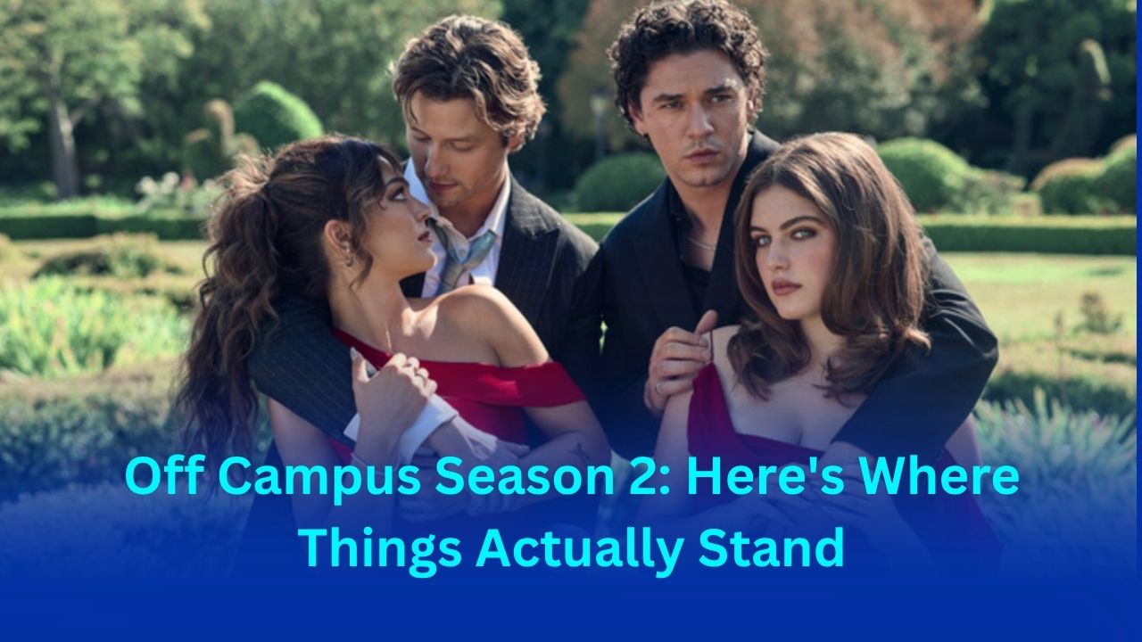Off Campus Season 2: Here's Where Things Actually Stand