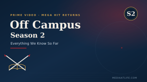 At The Link, Find Out Everything We Know So Far About The Second Season Of Prime Video's Mega Hit: "Off Campus"
