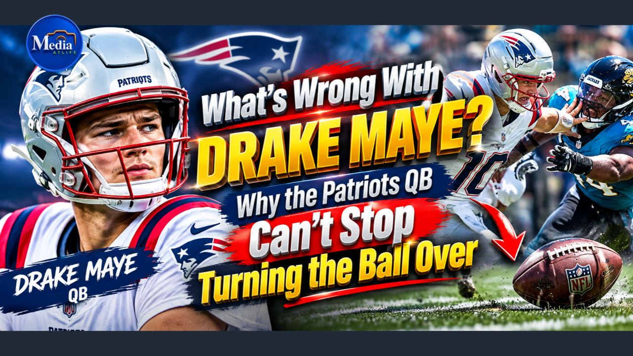 What's Wrong With Drake Maye? Why the Patriots QB Can't Stop Turning the Ball Over