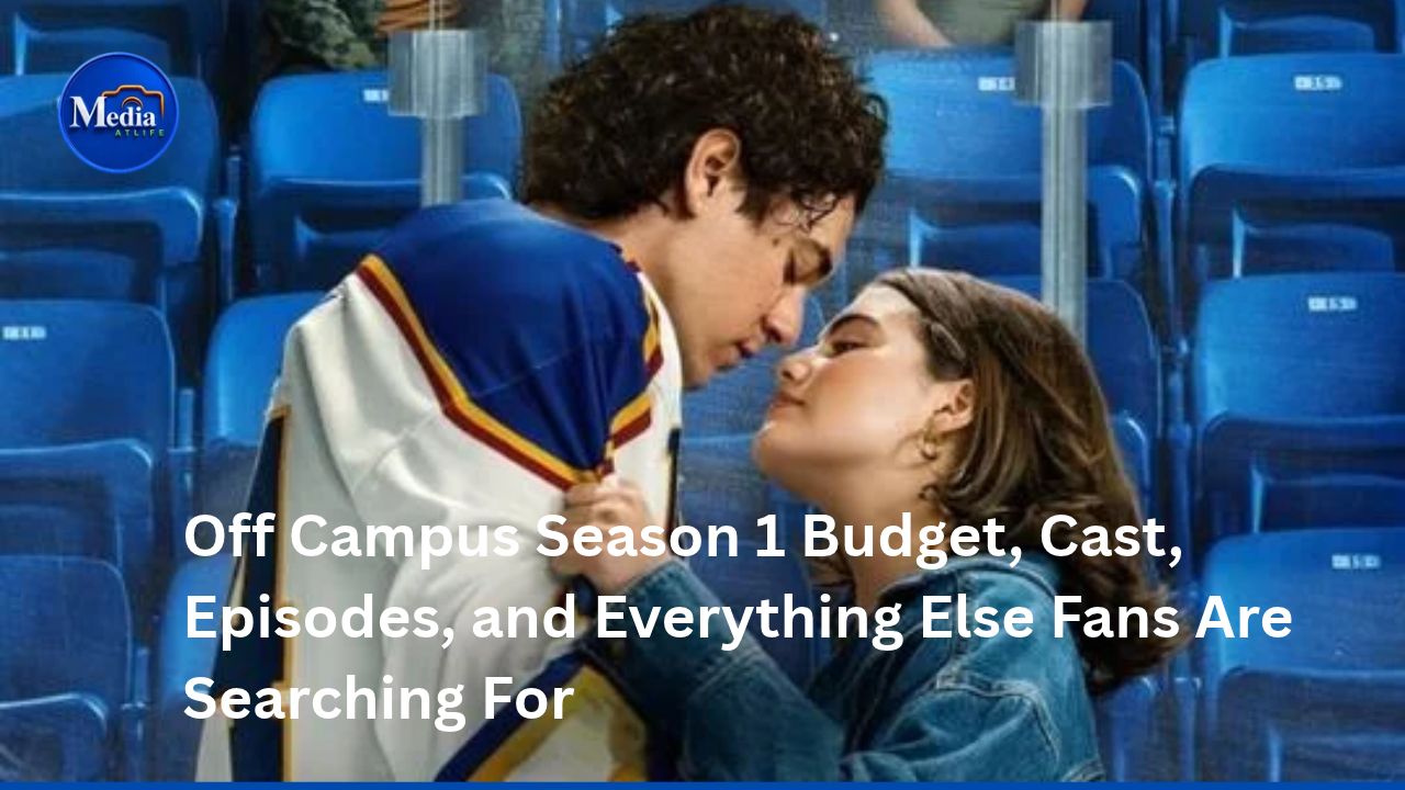 Off Campus Season 1 Budget, Cast, Episodes, and Everything Else Fans Are Searching For