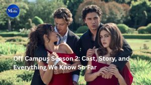Off Campus Season 2: Cast, Story, and Everything We Know So Far